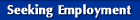 Seeking Employment